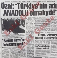 Turgut Özal: Türkiye’nin adı Anadolu olmalıydı