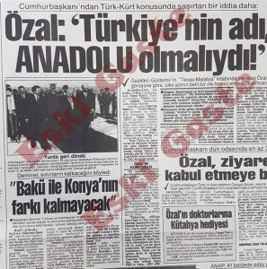 Turgut Özal: Türkiye'nin adı Anadolu olmalıydı
